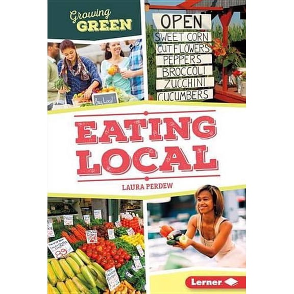 Growing Green: Eating Local (Hardcover)
