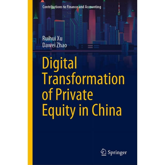 Contributions to Finance and Accounting Digital Transformation of Private Equity in China, (Hardcover)