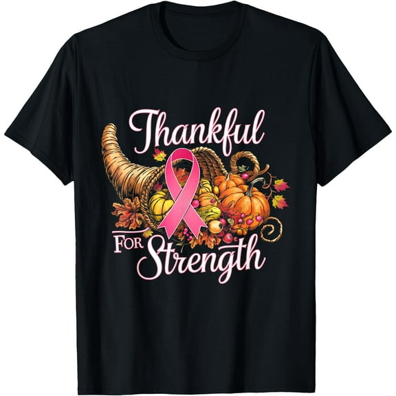 Thankful for Strength Thanksgiving Breast Cancer Awareness T-Shirt