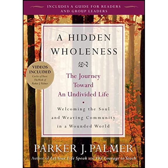 Pre-Owned A Hidden Wholeness: The Journey Toward an Undivided Life [With DVD] (Paperback) 0470453761 9780470453766