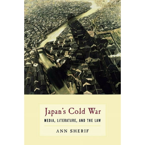 Japan's Cold War: Media, Literature, and the Law, (Paperback)