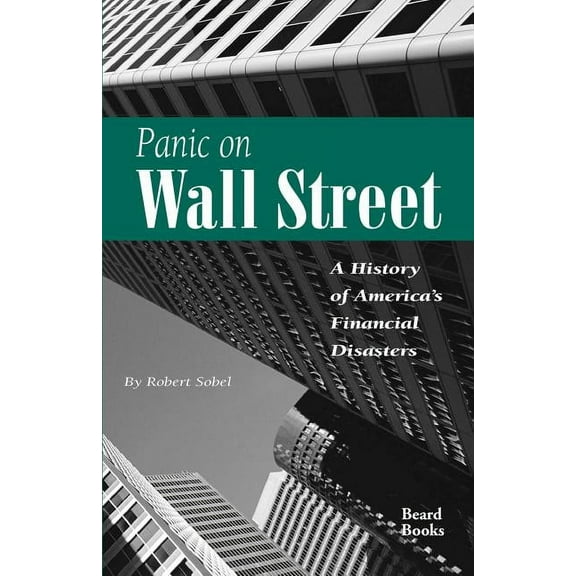 Panic on Wall Street: A History of America's Financial Disasters, (Paperback)