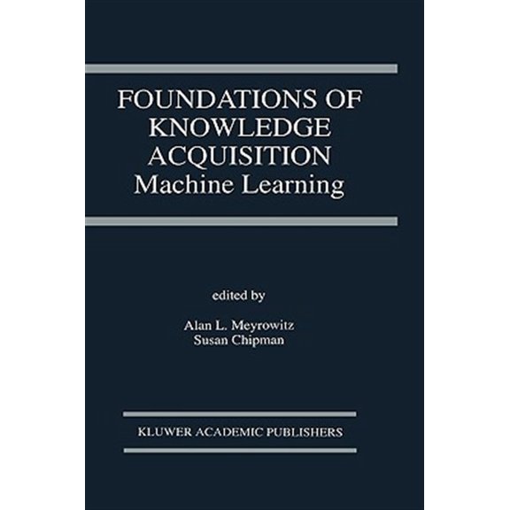 Pre-Owned The Springer International Engineering and Computer Science: Foundations of Knowledge Acquisition: Machine Learning (Hardcover)