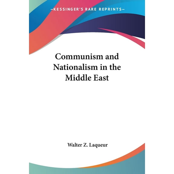 Communism and Nationalism in the Middle East, (Paperback)