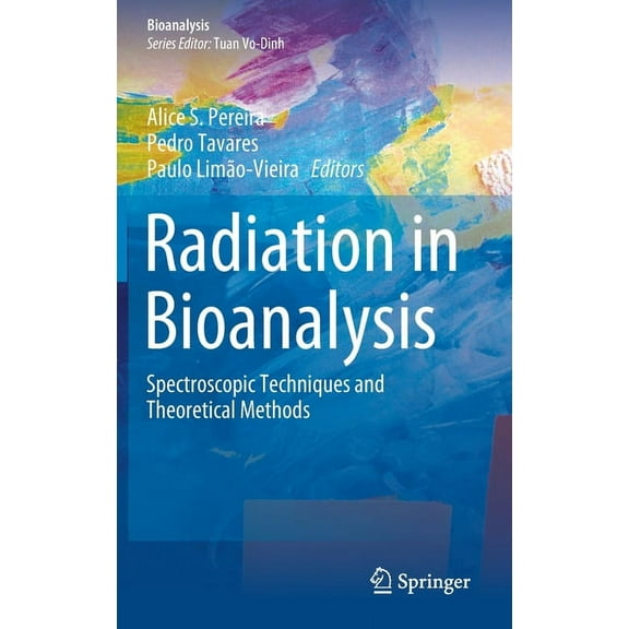 Bioanalysis Radiation in Bioanalysis: Spectroscopic Techniques and Theoretical Methods, Book 8, (Hardcover)