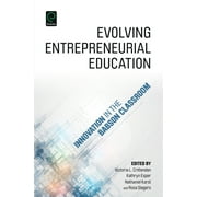 Evolving Entrepreneurial Education: Innovation in the Babson Classroom (Hardcover)
