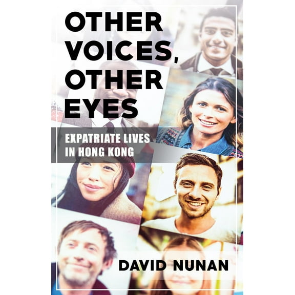 Other Voices, Other Eyes : Expatriate Lives in Hong Kong (Paperback)