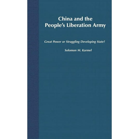 China and the People's Liberation Army: Great Power or Struggling Developing State?, (Hardcover)