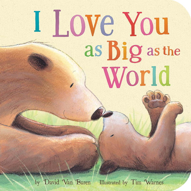 David Van Buren; Tim Warnes I Love You as Big as the World (Board Book)