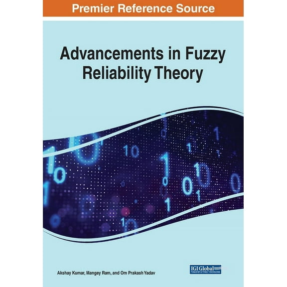 Advancements in Fuzzy Reliability Theory, (Paperback)