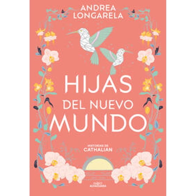 Libro Hijas Del Nuevo Mundo ( Historias De Cathalian 3 ) Tapa Blanda, Autor Andrea Longarela, Editorial Alfaguara Juvenil