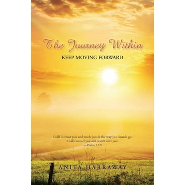 The Journey Within: Keep Moving Forward