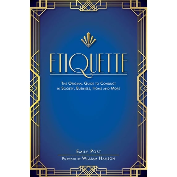 Pre-Owned Etiquette: The Original Guide to Conduct in Society, Business, Home, and More (Paperback) 1510723390 9781510723399