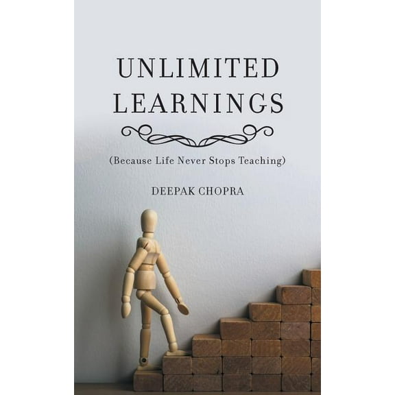 Unlimited Learnings : Because Life Never Stops Teaching