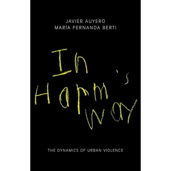 In Harm's Way: The Dynamics of Urban Violence, (Hardcover)