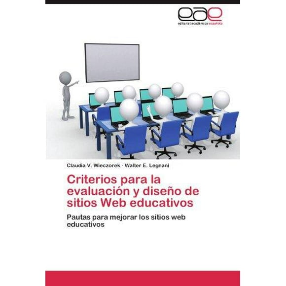 Criterios para la evaluacion y diseno de sitios Web educativos: Pautas para mejorar los sitios Web educativos (Édition Espagnole)