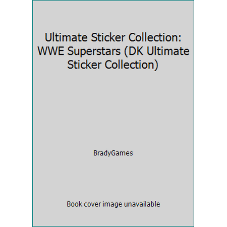 Ultimate Sticker Collection: WWE Superstars (DK Ultimate Sticker Collection) [Paperback - Used]