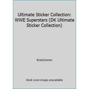 Ultimate Sticker Collection: WWE Superstars (DK Ultimate Sticker Collection) [Paperback - Used]