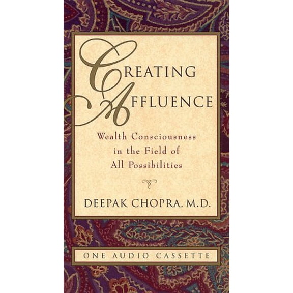 Pre-Owned Creating Affluence: Wealth Consciousness in the Field of All Possibilities (Chopra, Deepak) (Unknown) 1878424017 9781878424013