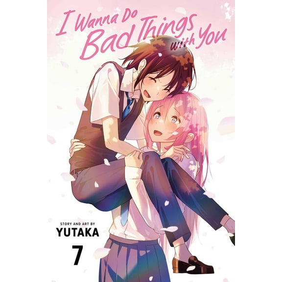 I Wanna Do Bad Things with You I Wanna Do Bad Things with You, Vol. 7, Book 7, (Paperback)