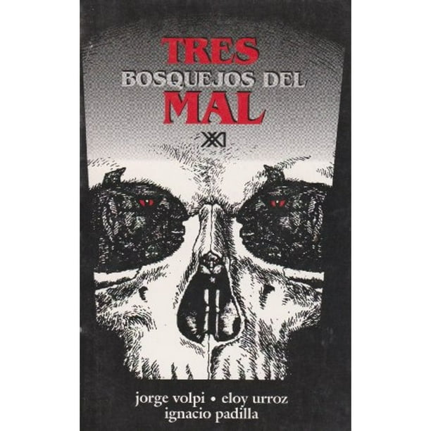 Libro Tres Bosquejos Del Mal Tapa Blanda, Autor Jorge Volpi Escalante, Editorial Siglo Xxi Editores