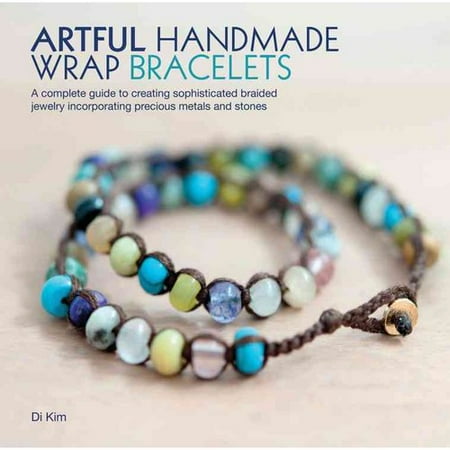 Artful Handmade Wrap Bracelets: A Complete Guide to Creating Sophisticated Braided Jewelry Incorporating Precious Metals