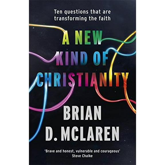 A New Kind of Christianity: Ten Questions That Are Transforming the Faith