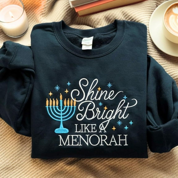 Happy Hanukkah Embroidered Sweatshirt,Jewish Menorah Sweater,Shine Bright Like A Menorah Sweater,Jewish Holiday Gift,Festival of Light Shirt