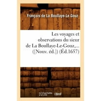 Histoire: Les Voyages Et Observations Du Sieur de la Boullaye-Le-Gouz (Éd.1657) (Paperback)