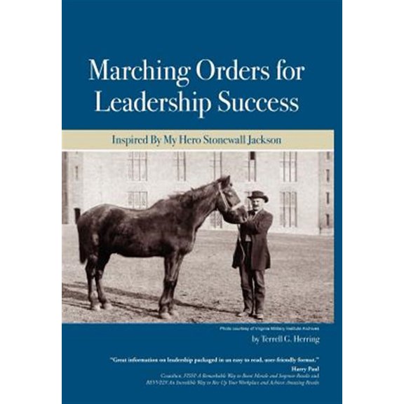 Pre-Owned Marching Orders for Leadership Success : Inspired by My Hero Stonewall Jackson