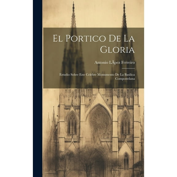 El Portico De La Gloria (Hardcover)