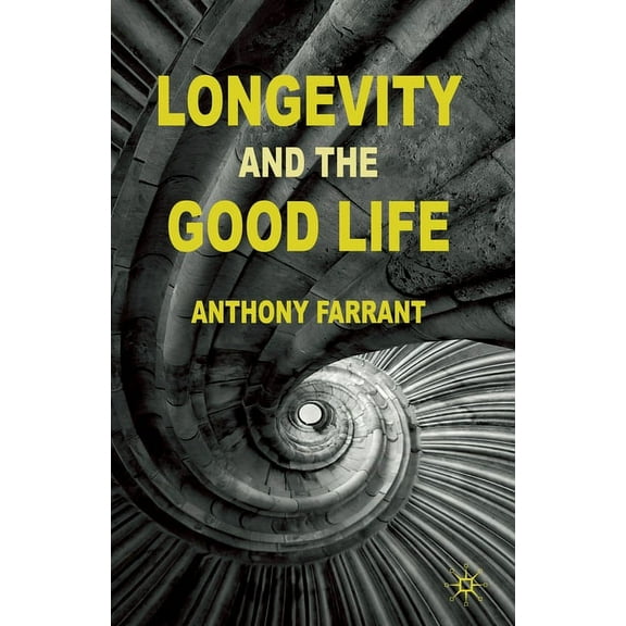 Longevity and the Good Life, (Paperback)