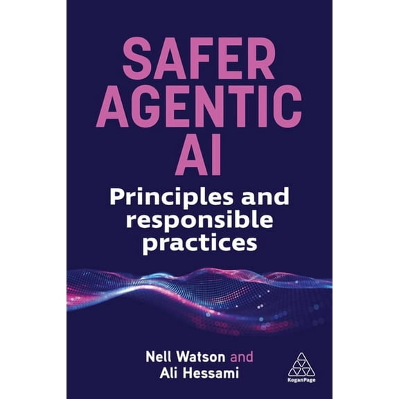 Safer Agentic AI: Principles and Responsible Practices, (Paperback)