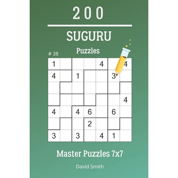 Suguru Puzzles: Suguru Puzzles - 200 Master Puzzles 7x7 vol.38 (Paperback)