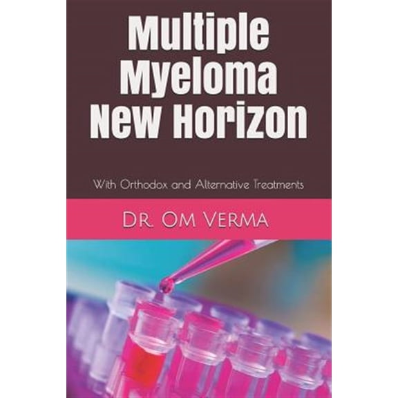 Multiple Myeloma New Horizon: With Orthodox and Alternative Treatments