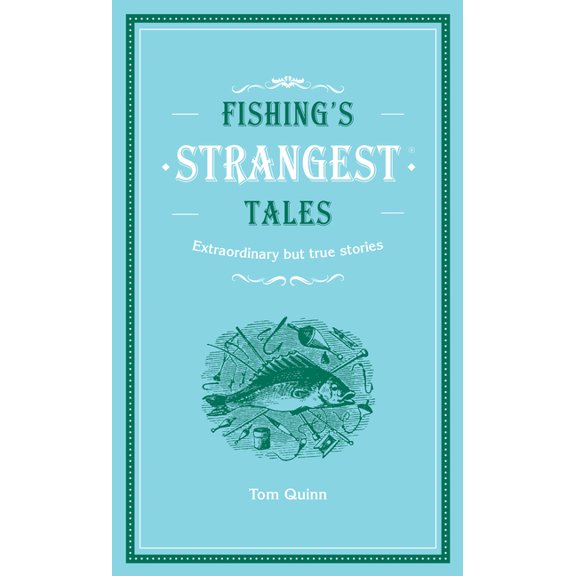 Strangest Fishing's Strangest Tales, (Hardcover)