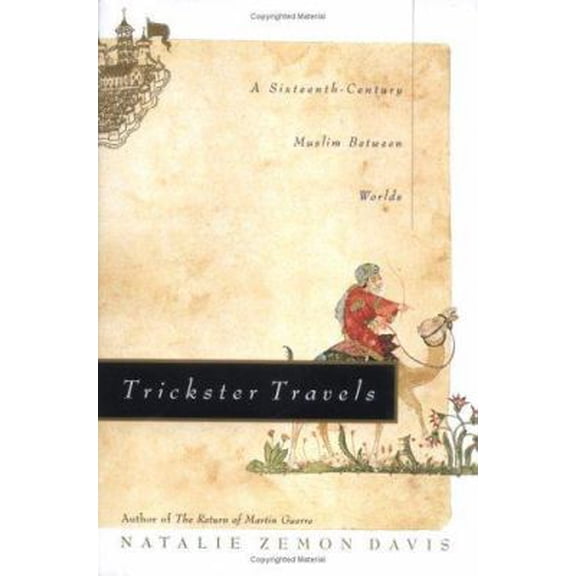 Pre-Owned Trickster Travels: A Sixteenth-Century Muslim Between Worlds (Hardcover) 0809094347 9780809094349