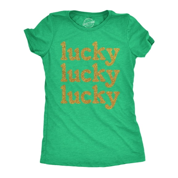 Womens Lucky Lucky Lucky Gold Glitter T Shirt Funny St Pattys Day Parade Luck Joke Glittery Tee for Ladies Womens Graphic Tees