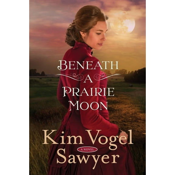Beneath a Prairie Moon: A Novel