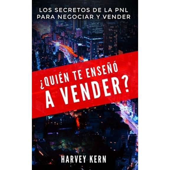 Pre-Owned Qui?n te ense?? a vender?: Los secretos de la PNL para negociar y vender