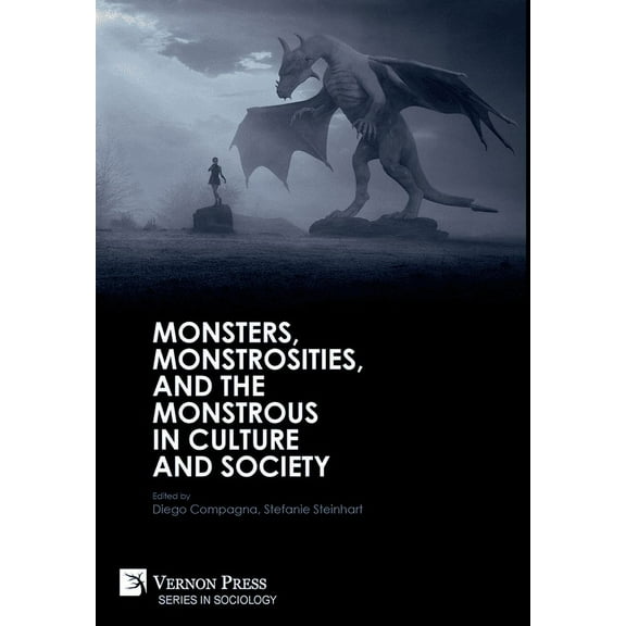 Sociology: Monsters, Monstrosities, and the Monstrous in Culture and Society (Hardcover)
