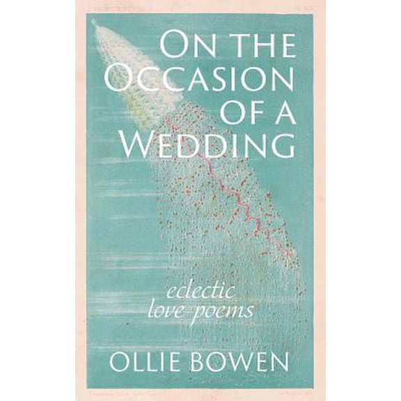 Pre-Owned On the Occasion of a Wedding: Eclectic Love Poems (Paperback) 1733835806 9781733835800