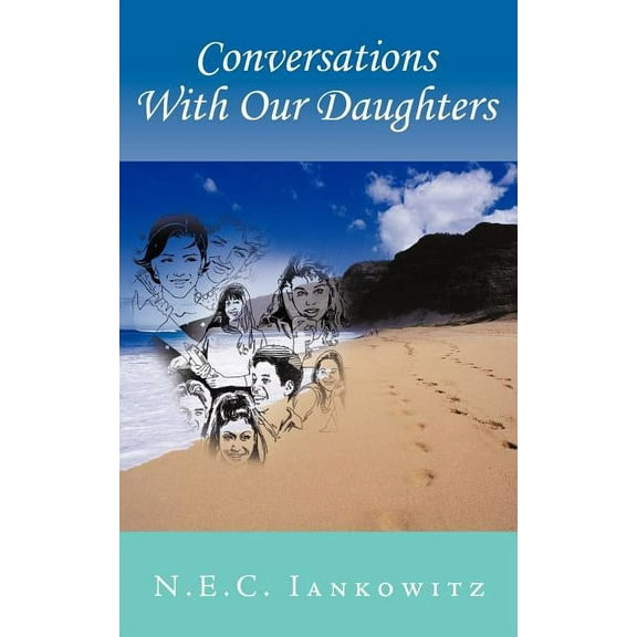 Conversations With Our Daughters  Paperback  N. E. C. Iankowitz