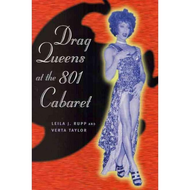 Drag Queens at the 801 Cabaret, Verta Taylor, Leila J. Rupp Paperback