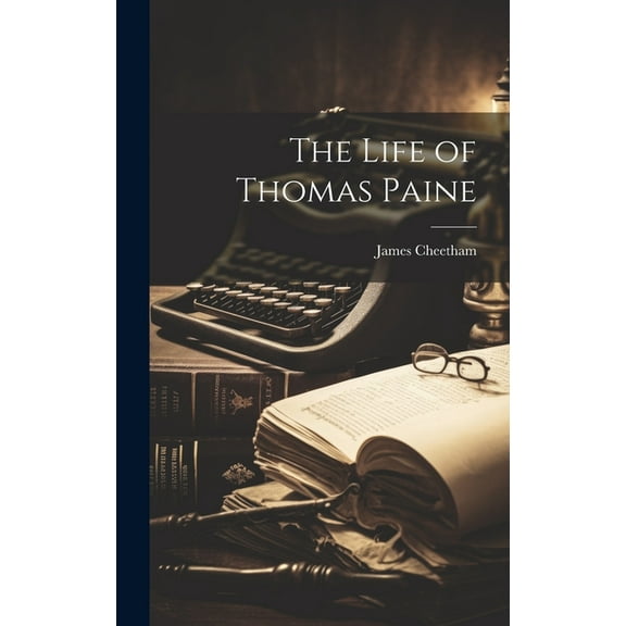 The Life of Thomas Paine (Hardcover)
