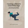 Creating a Miracle Child with Yog : The Practical and Complete Guide for Expectant Parents, Used [Paperback]