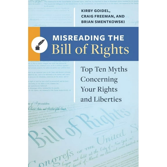 Misreading the Bill of Rights: Top Ten Myths Concerning Your Rights and Liberties (Hardcover)