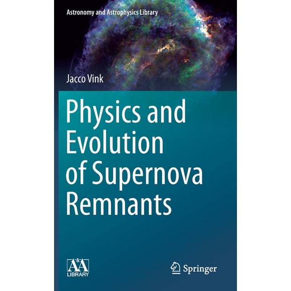 Astronomy and Astrophysics Library Physics and Evolution of Supernova Remnants, (Hardcover)