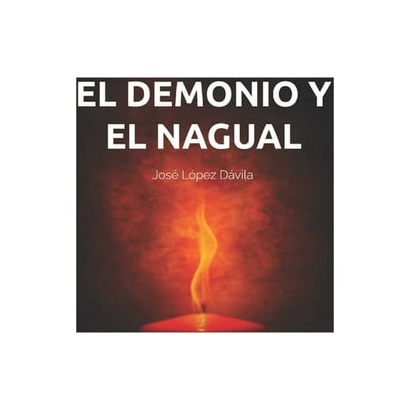 El Demonio Y El Nagual (Paperback)
