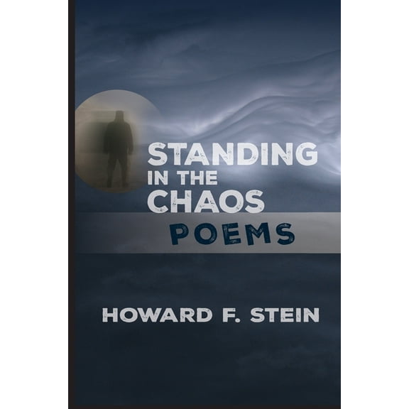 Standing in the Chaos: Poems, (Paperback)